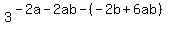 3%5E%28-2a+-+2ab+-+%28-+2b+%2B+6ab%29%29