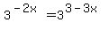 3%5E%28-2x%29=3%5E%283-3x%29