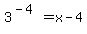 3%5E%28-4%29=x-4