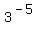 3%5E%28-5%29