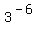 3%5E%28-6%29