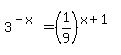 3%5E%28-x%29=%281%2F9%29%5E%28x%2B1%29