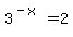 3%5E%28-x%29=2