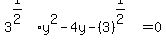 3%5E%281%2F2%29y%5E2-4y-%283%29%5E%281%2F2%29=0+