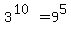 3%5E%2810%29=9%5E5