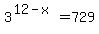 3%5E%2812-x%29=729