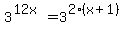 3%5E%2812x%29+=+3%5E%282%28x%2B1%29%29