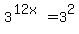3%5E%2812x%29+=+3%5E2