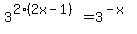 3%5E%282%282x+-+1%29%29+=+3%5E%28-+x%29