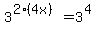 3%5E%282%284x%29%29=3%5E%284%29