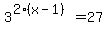 3%5E%282%28x-1%29%29=27