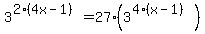 3%5E%282%2A%284x-1%29%29+=+27%2A%283%5E%284%2A%28x-1%29%29%29