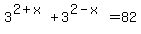 3%5E%282%2Bx%29+%2B+3%5E%282-x%29+=+82