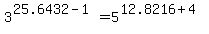 3%5E%2825.6432-1%29+=+5%5E%2812.8216%2B4%29