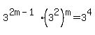 3%5E%282m-1%29+%2A+%283%5E2%29%5Em=+3%5E4