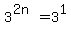 3%5E%282n%29=3%5E1