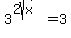 3%5E%282sqrt%28x%29%29+=+3