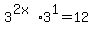 3%5E%282x%29%2A3%5E1=12