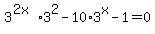 3%5E%282x%29%2A3%5E2-10%2A3%5Ex-1=0