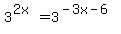 3%5E%282x%29=3%5E%28-3x-6%29