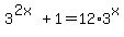 3%5E%282x%29+%2B+1+=+12%2A3%5Ex