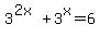 3%5E%282x%29+%2B+3%5Ex+=+6