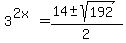 3%5E%282x%29+=+%2814%2B-sqrt%28192%29%29%2F2