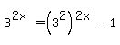 3%5E%282x%29+=+%283%5E2%29%5E%282x%29-1