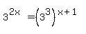 3%5E%282x%29+=+%283%5E3%29%5E%28x+%2B+1%29+