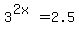 3%5E%282x%29+=+2.5+