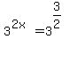 3%5E%282x%29+=+3%5E%283%2F2%29%5E%22%22