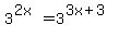 3%5E%282x%29+=+3%5E%283x+%2B+3%29+