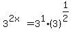 3%5E%282x%29+=+3%5E1%2A%283%29%5E%281%2F2%29%5E%22%22