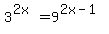 3%5E%282x%29+=+9%5E%282x-1%29