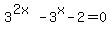 3%5E%282x%29+-+3%5Ex+-+2+=+0