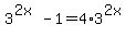 3%5E%282x%29-1=4%2A3%5E%282x%29