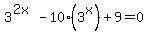 3%5E%282x%29-10%283%5Ex%29%2B9=0