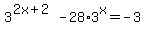 3%5E%282x%2B2%29-28%2A3%5Ex+=+-3