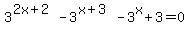 3%5E%282x%2B2%29-3%5E%28x%2B3%29-3%5Ex%2B3=0