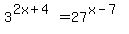 3%5E%282x%2B4%29=27%5E%28x-7%29
