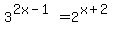 3%5E%282x-1%29+=+2%5E%28x%2B2%29