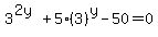 3%5E%282y%29+%2B+5%283%29%5Ey+-+50+=+0