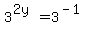 3%5E%282y%29+=+3%5E%28-1%29