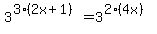3%5E%283%282x%2B1%29%29+=+3%5E%282%284x%29%29