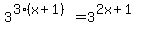 3%5E%283%2A%28x%2B1%29%29+=+3%5E%282x%2B1%29