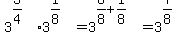 3%5E%283%2F4%29%2A3%5E%281%2F8%29=3%5E%286%2F8%2B1%2F8%29=3%5E%287%2F8%29
