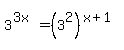 3%5E%283x%29=%283%5E2%29%5E%28x%2B1%29