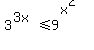 3%5E%283x%29+%3C=+9%5E%28x%5E2%29