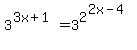 3%5E%283x%2B1%29=3%5E2%5E%282x-4%29