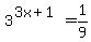 3%5E%283x%2B1%29+=+1%2F9